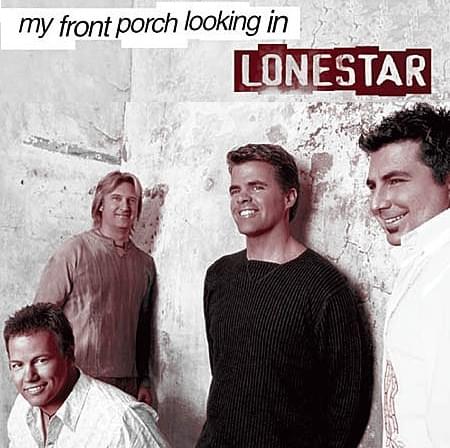 	My Front Porch Looking In - Lonestar	